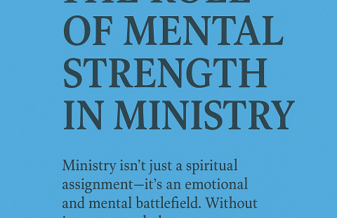 Strong Minds For Strong Ministry
