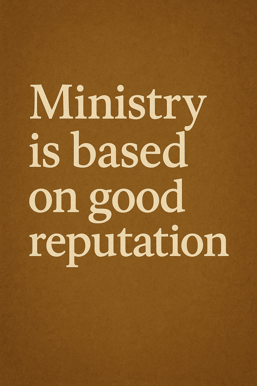 Ministry Begins with Reputation