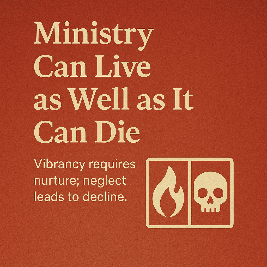 Ministry Can Live As Well As It Can Die