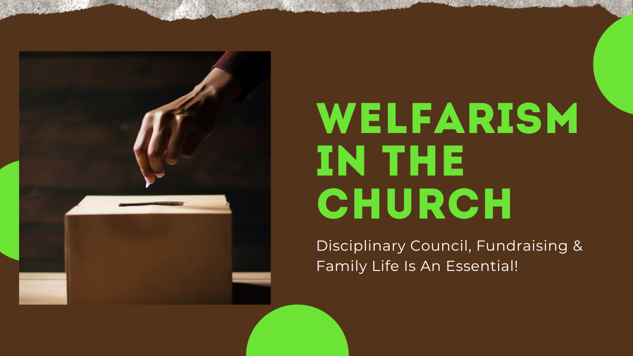 welfarism disciplinary council fundraising and family life